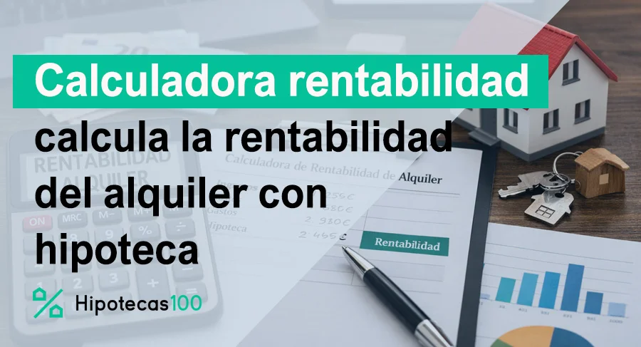 calculadora de rentabilidad alquiler con hipoteca