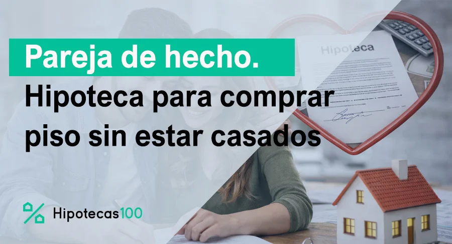 Hipoteca con pareja de hecho