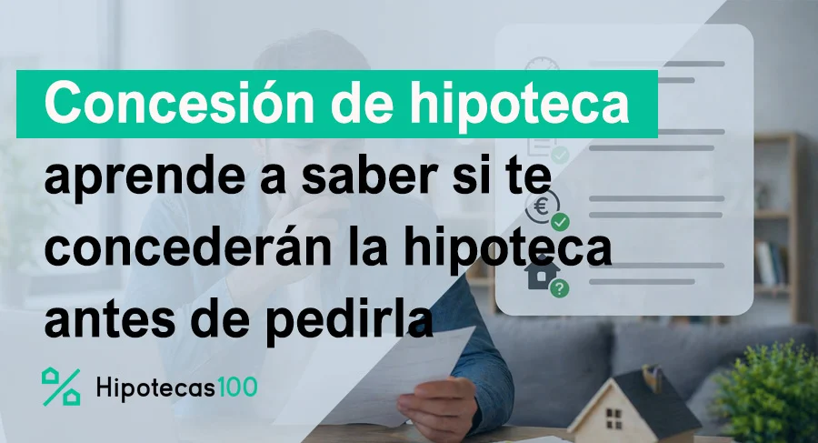 saber si te conceden la hipoteca